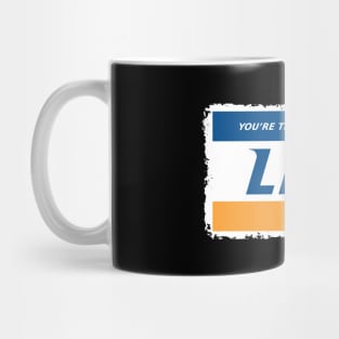 You're tearing me apart Mug